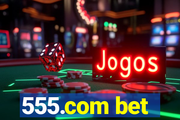 555.com bet